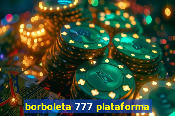 borboleta 777 plataforma